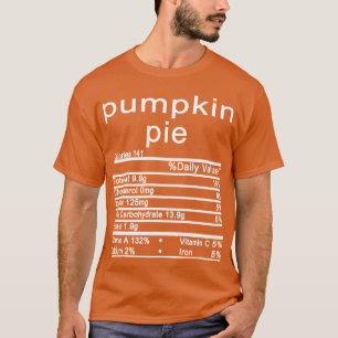 pumpkin pie Nutrition Facts lable thanksgiving T-Shirt
