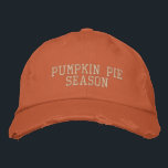 Pumpkin Pie Season Orange Embroidered Hat<br><div class="desc">It is that time again - fall is the season for pie,  so here in modern typography is "Pumpkin Pie Season."</div>