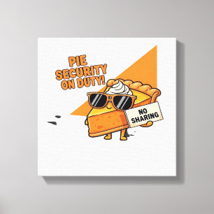 Pumpkin Pie Security Guard Funny Thanksgiving Over Canvas Print