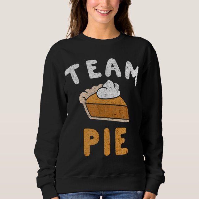 Pumpkin Pie Team Pie Day Thanksgiving Squad Group Sweatshirt (Front)