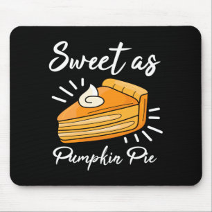 Pumpkin Pie Thanksgiving Sweet As Pumpkin Pie Mouse Pad