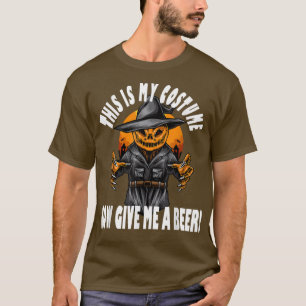 Pumpkin scarecrow This Is My Costume Now Give Me A T-Shirt
