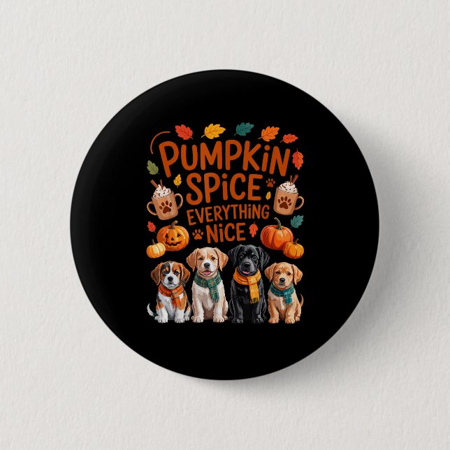 Pumpkin Sce Everything Nice Fall Dog Lovers Addict 6 Cm Round Badge (Front)