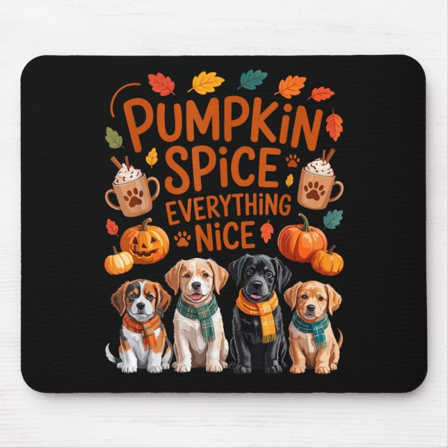 Pumpkin Sce Everything Nice Fall Dog Lovers Addict Mouse Pad (Front)