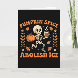 Pumpkin Spice Abolish Ice Halloween Card