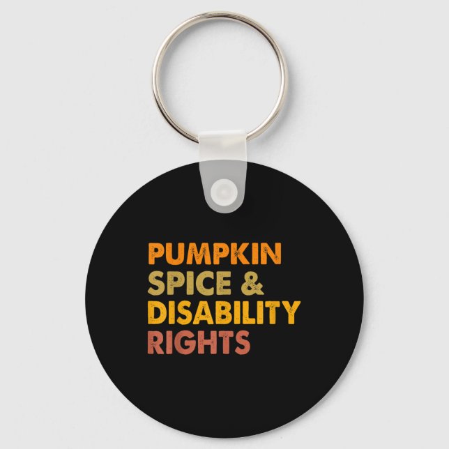 Pumpkin Spice And Disability Rights Disability Awa Key Ring (Front)