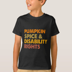 Pumpkin Spice And Disability Rights Disability Awa T-Shirt