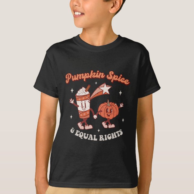 Pumpkin Spice and Equal Rights Retro Groovy Fall S T-Shirt (Front)