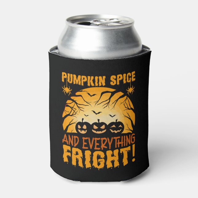Pumpkin Spice and Everything Fright Can Cooler (Can Front)