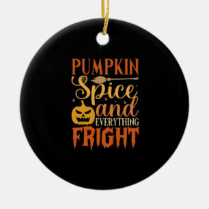 Pumpkin Spice And Everything Fright Ceramic Tree Decoration