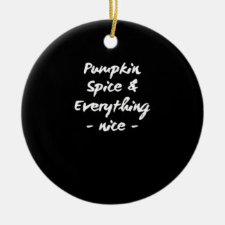 Pumpkin Spice And Everything Is Nice Essential Ceramic Tree Decoration