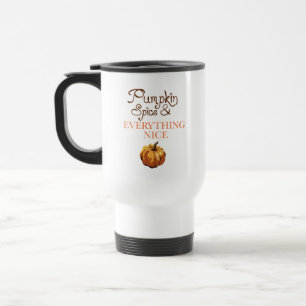 Pumpkin Spice and Everything Nice Autumn Coffee Travel Mug