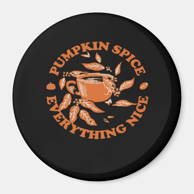 Pumpkin Spice And Everything Nice, Autumn Fall Cla Magnet (Front)