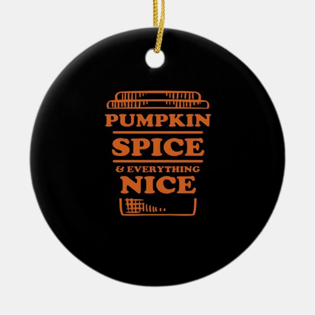Pumpkin Spice And Everything Nice, Autumn Fall Des Ceramic Tree Decoration (Front)