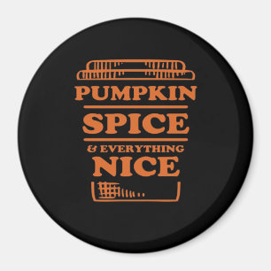 Pumpkin Spice And Everything Nice, Autumn Fall Des Magnet