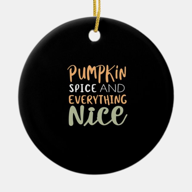 Pumpkin Spice And Everything Nice Autumn Quote Ceramic Tree Decoration (Front)
