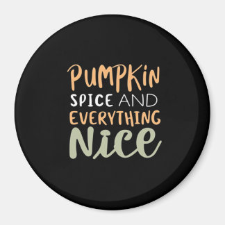 Pumpkin Spice And Everything Nice Autumn Quote Magnet