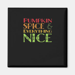 Pumpkin Spice And Everything Nice Basic Magnet