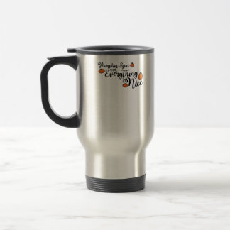 Pumpkin Spice And Everything Nice - Black Phrase W Travel Mug