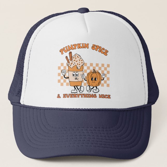 Pumpkin Spice and Everything Nice , Cosy Fall Trucker Hat (Front)