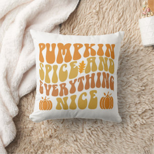 Pumpkin Spice And Everything Nice Cushion
