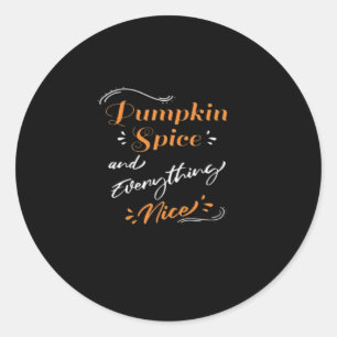 Pumpkin Spice And Everything Nice Cute Pumpkin Gra Classic Round Sticker