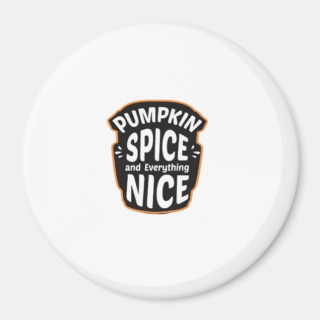 Pumpkin Spice And Everything Nice Cute Pumpkin Gra Magnet (Front)