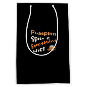 Pumpkin Spice And Everything Nice Cute Pumpkin Gra Medium Gift Bag