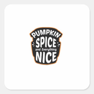 Pumpkin Spice And Everything Nice Cute Pumpkin Gra Square Sticker