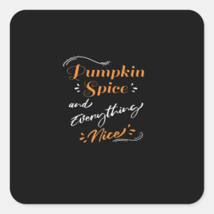 Pumpkin Spice And Everything Nice Cute Pumpkin Gra Square Sticker