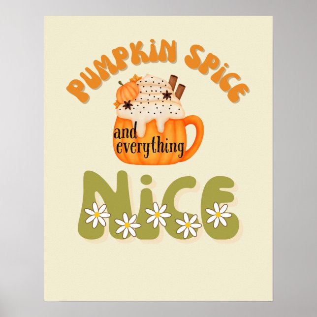 Pumpkin Spice and everything Nice Decor Poster (Front)