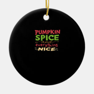 Pumpkin Spice And Everything Nice Design Ceramic Tree Decoration