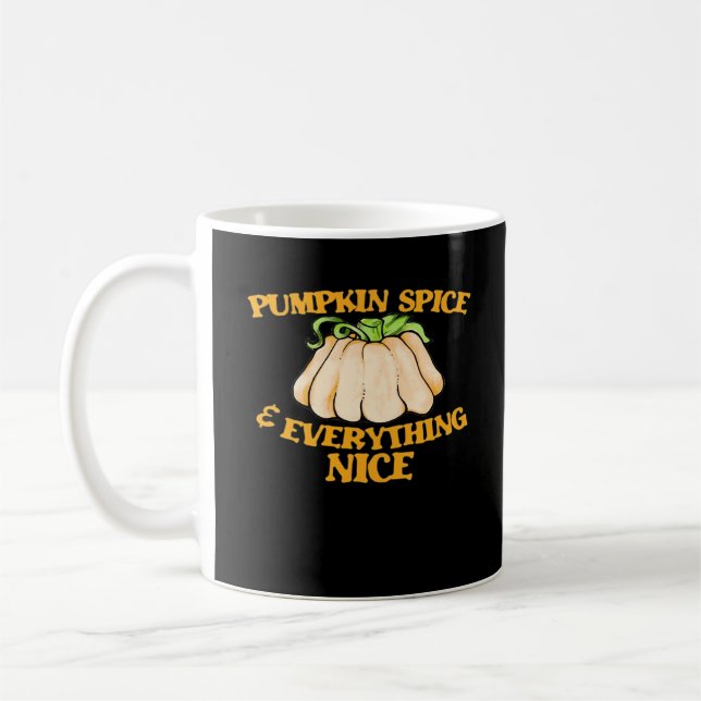 Pumpkin Spice And Everything Nice Design Coffee Mug (Left)