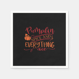 Pumpkin Spice And Everything Nice Design - Funny T Napkin