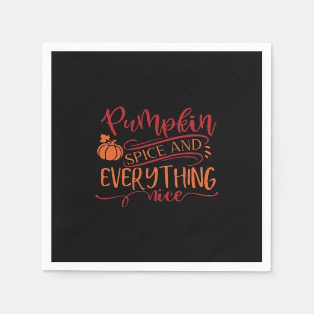 Pumpkin Spice And Everything Nice Design - Funny T Napkin (Front)