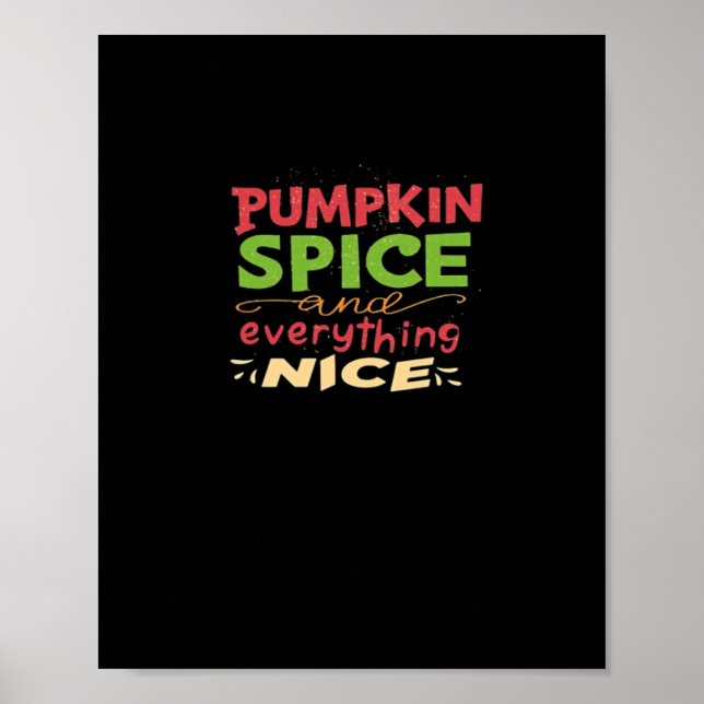 Pumpkin Spice And Everything Nice Design Poster (Front)