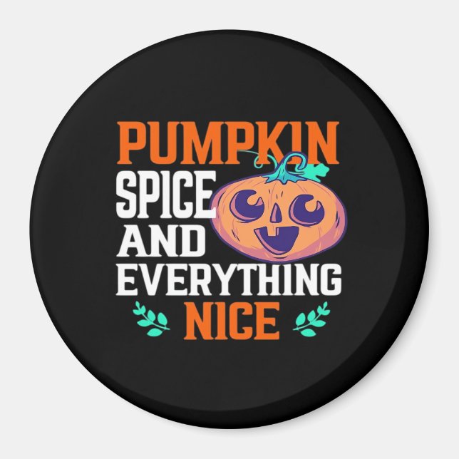 Pumpkin Spice And Everything Nice Essential Magnet (Front)