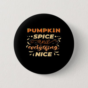 Pumpkin Spice And Everything Nice Essential Slogan 6 Cm Round Badge