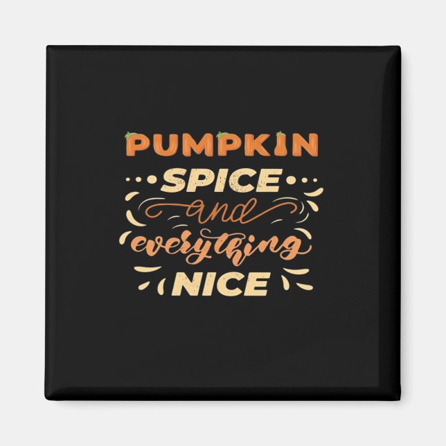 Pumpkin Spice And Everything Nice Essential Slogan Magnet (Front)