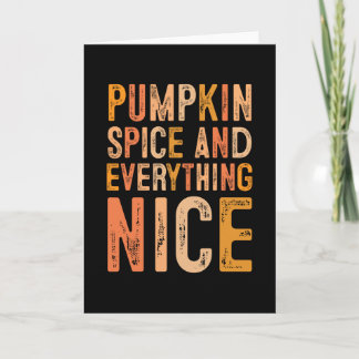 Pumpkin Spice And Everything Nice Fall Autumn Seas Card