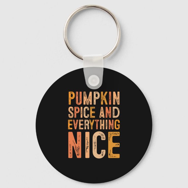 Pumpkin Spice And Everything Nice Fall Autumn Seas Key Ring (Front)