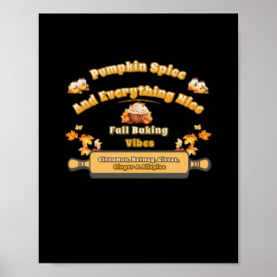 Pumpkin Spice And Everything Nice Fall Baking Vibe Poster