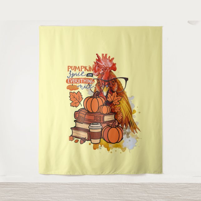 Pumpkin Spice and Everything Nice Fall Chicken Vib Tapestry (Front)