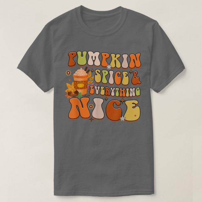Pumpkin Spice And Everything Nice Fall Coffee Autu T-Shirt (Design Front)