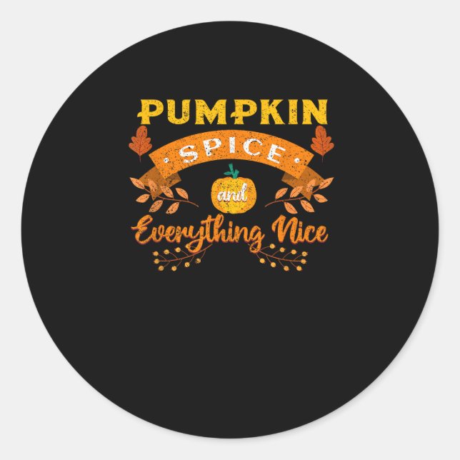 Pumpkin Spice And Everything Nice Fall Coffee Latt Classic Round Sticker (Front)