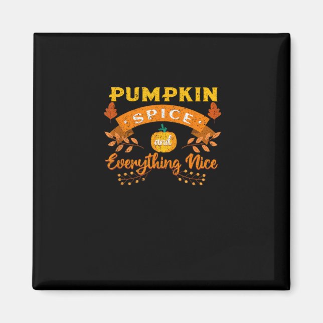 Pumpkin Spice And Everything Nice Fall Coffee Latt Magnet (Front)