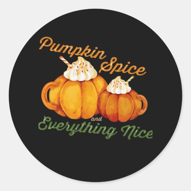 Pumpkin Spice And Everything Nice Fall Design Classic Round Sticker (Front)