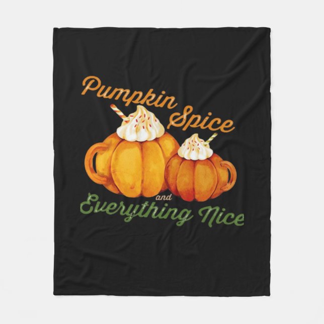 Pumpkin Spice And Everything Nice Fall Design Fleece Blanket (Front)