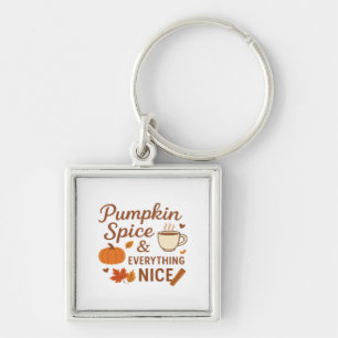 Pumpkin Spice And Everything Nice Fall Design Key Ring