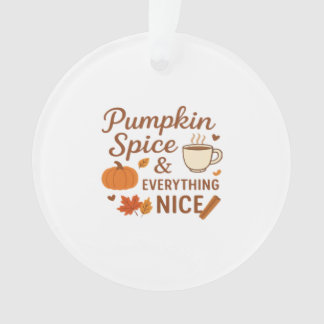 Pumpkin Spice And Everything Nice Fall Design Ornament